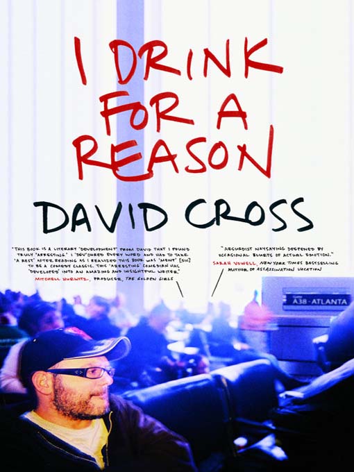 Title details for I Drink for a Reason by David Cross - Wait list